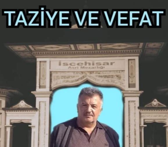 İYİ Parti İscehisar Belediye Başkan Adayı Abdurrahman Kılınçarslan'ın Kayınpederi Vefat Etti