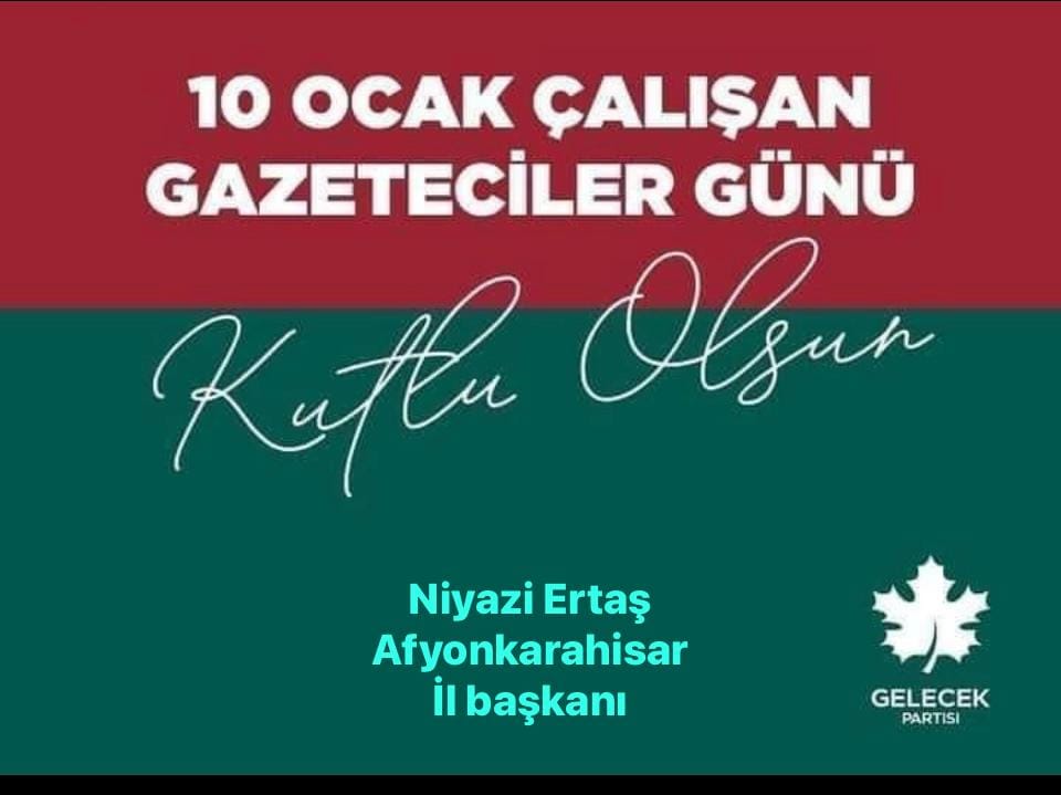 Afyonkarahisar Gelecek Partisi İl Başkanı Niyazi Ertaş, Gazetecilerin Demokrasiye Önemli Katkıları Olduğunu Vurguladı