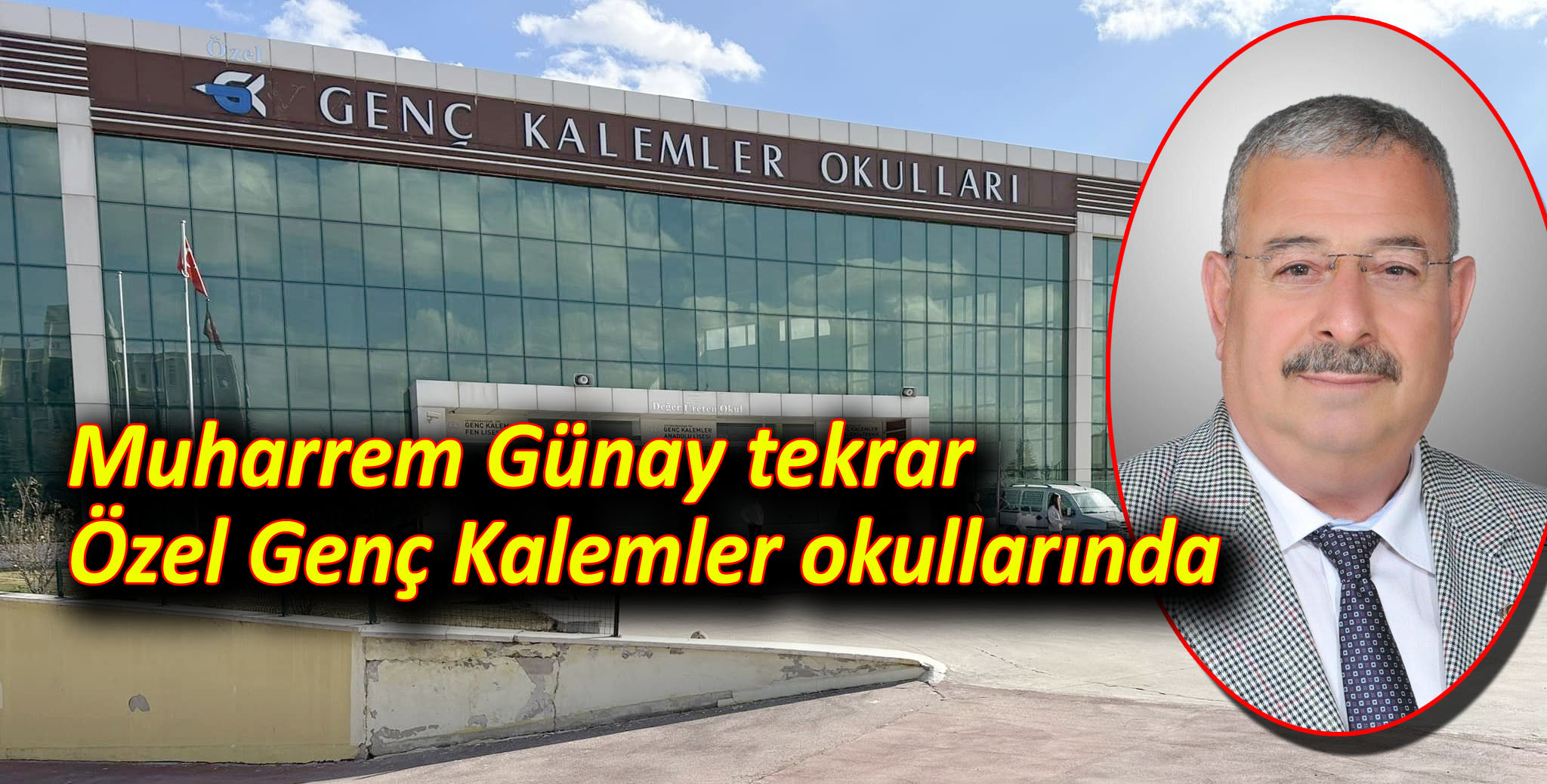 Özel Genç Kalemler okullarının müdürü Muharrem Günay oldu